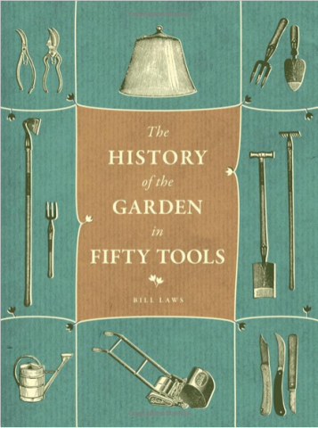 The History of the Garden in Fifty Tools