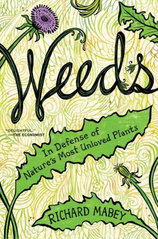 Weeds: In Defense of Nature’s Most Unloved Plants book cover