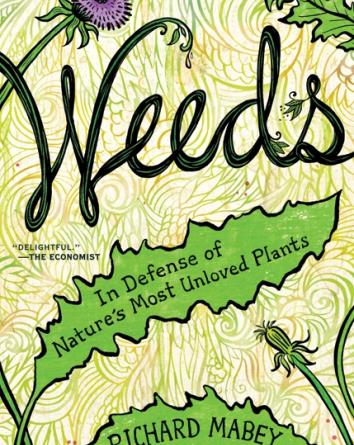 Weeds: In Defense of Nature’s Most Unloved Plants book cover