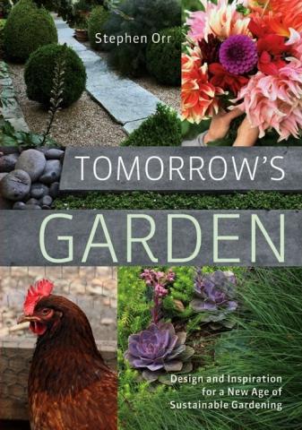 Tomorrow’s Garden: Design and Inspiration for a New Age of Sustainable Gardening Tomorrow’s Garden book cover