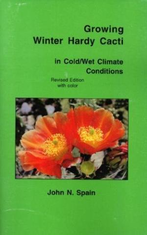 Growing Winter Hardy Cacti in Cold/Wet Climate Conditions Growing Winter Hardy Cacti in Cold/Wet Climate Conditions: book cover